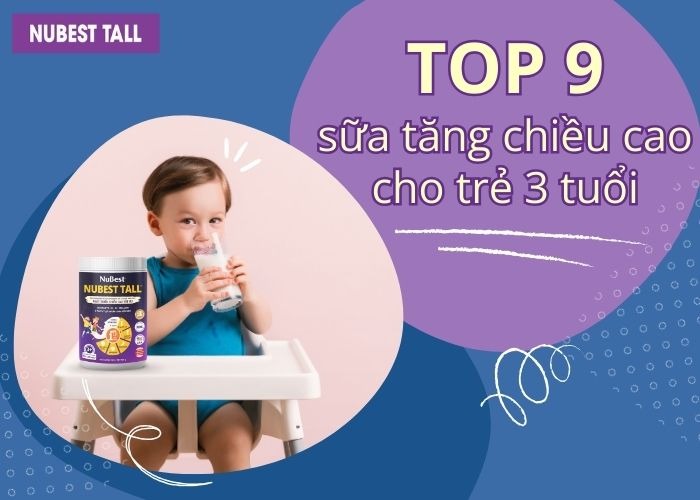 Top Sữa Tăng Chiều Cao Trẻ 3 Tuổi Hiệu Quả